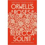 Orwell's Roses - Rebecca Solnit