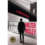 Every Man a King: A King Oliver Novel - Walter Mosley