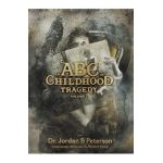 An ABC of Childhood Tragedy: Volume 1 - Jordan B. Peterson