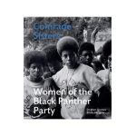 Comrade Sisters - Stephen Shames