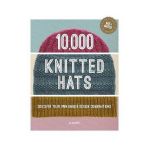 10,000 Knitted Hats: Discover Your Own Unique Design Combinations - Jo Allport