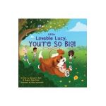 Little Lovable Lucy, You're So Big! - Norma E. Roth