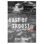 East of Troost - Ellen Barker