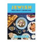 Jewish Holiday Cooking: An International Collection of More Than 250 Delicious Recipes for Jewish Celebration - The Coastal Kitchen