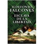 Esclava de la Libertad / Slave of Freedom - Ildefonso Falcones