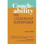 Coachability: The Leadership Superpower - Kevin D. Wilde