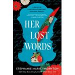 Her Lost Words: A Novel of Mary Wollstonecraft and Mary Shelley - Stephanie Marie Thornton