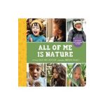 All of Me Is Nature: Exploring My Five Senses Outside - Ashley Renee Jefferson