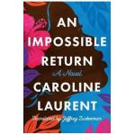 An Impossible Return - Caroline Laurent