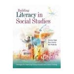 Building Literacy in Social Studies: Strategies for Improving Comprehension and Critical Thinking - Donna Ogle