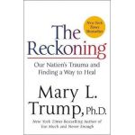 The Reckoning: Our Nation's Trauma and Finding a Way to Heal - Mary L. Trump