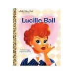 Lucille Ball: A Little Golden Book Biography - Wendy Loggia