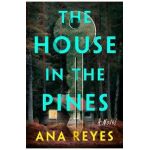 The House in the Pines - Ana Reyes