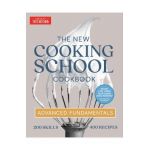 The New Cooking School Cookbook: Advanced Fundamentals - America's Test Kitchen