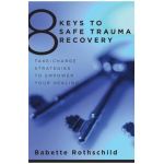 8 Keys to Safe Trauma Recovery