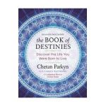 The Book of Destinies: Discover the Life You Were Born to Live - Chetan Parkyn