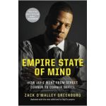 Empire State of Mind: How Jay Z Went from Street Corner to Corner Office, Revised Edition - Zack O'malley Greenburg