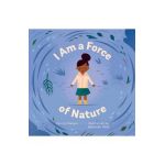 I Am a Force of Nature - Carolyn Kanjuro