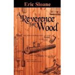 A Reverence for Wood - Eric Sloane