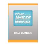 Como ganar amigos y influir sobre las personas - Dale Carnegie