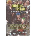 Burning Britain: The History of UK Punk 1980-1984 - Ian Glasper