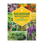 Deer-Resistant Native Plants for the Northeast - Ruth Rogers Clausen