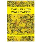 The Yellow Wallpaper - Charlotte Perkins Gilman