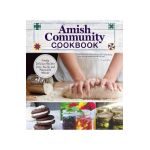Amish Community Cookbook: Simply Delicious Recipes from Amish and Mennonite Homes - Carole Roth Giagnocavo