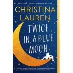 Twice in a Blue Moon - Christina Lauren