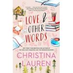 Love and Other Words - Christina Lauren