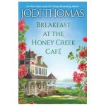 Breakfast at the Honey Creek Caf&#65533; - Jodi Thomas