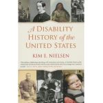 A Disability History of the United States - Kim E. Nielsen