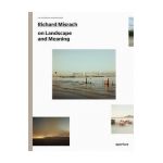 Richard Misrach on Landscape and Meaning - Richard Misrach