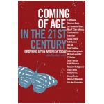 Coming of Age in the 21st Century: Growing Up in America Today - Mary Frosch