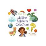 A Billion Balloons of Questions - Amy B. Moreno