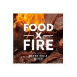 Food by Fire: Grilling and BBQ with Derek Wolf of Over the Fire Cooking - Derek Wolf