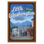 Little Washington: A Nostalgic Look at the Evergreen State's Smallest Towns - Nicole Hardina