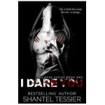 I Dare You - Shantel Tessier