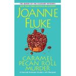 Caramel Pecan Roll Murder: A Delicious Culinary Cozy Mystery - Joanne Fluke