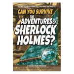 Can You Survive the Adventures of Sherlock Holmes?: A Choose Your Path Book - Arthur Conan Doyle