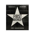 First Avenue: Minnesota's Mainroom - Chris Riemenschneider