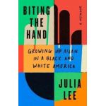 Biting the Hand: Growing Up Asian in Black and White America - Julia Lee