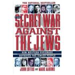 The Secret War Against the Jews: How Western Espionage Betrayed the Jewish People - John Loftus