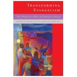 Transforming Evangelism: The Wesleyan Way of Sharing Faith - Henry H. Knight