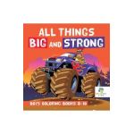 All Things Big and Strong Boys Coloring Books 8-10 - Educando Kids