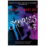 Dorothy Must Die Stories Volume 3