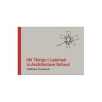 101 Things I Learned in Architecture School