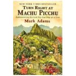 Turn Right at Machu Picchu
