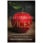 Glittering Vices: A New Look at the Seven Deadly Sins and Their Remedies - Rebecca Konyndyk Deyoung