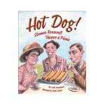 Hot Dog! Eleanor Roosevelt Throws a Picnic - Leslie Kimmelman